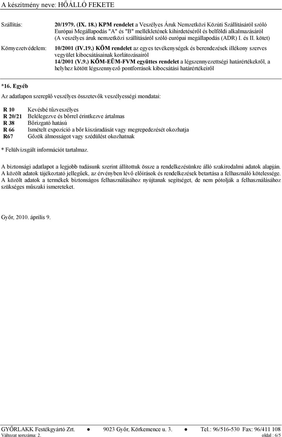 szállításáról szóló európai megállapodás (ADR) I. és II. kötet) 10/2001 (IV.19.