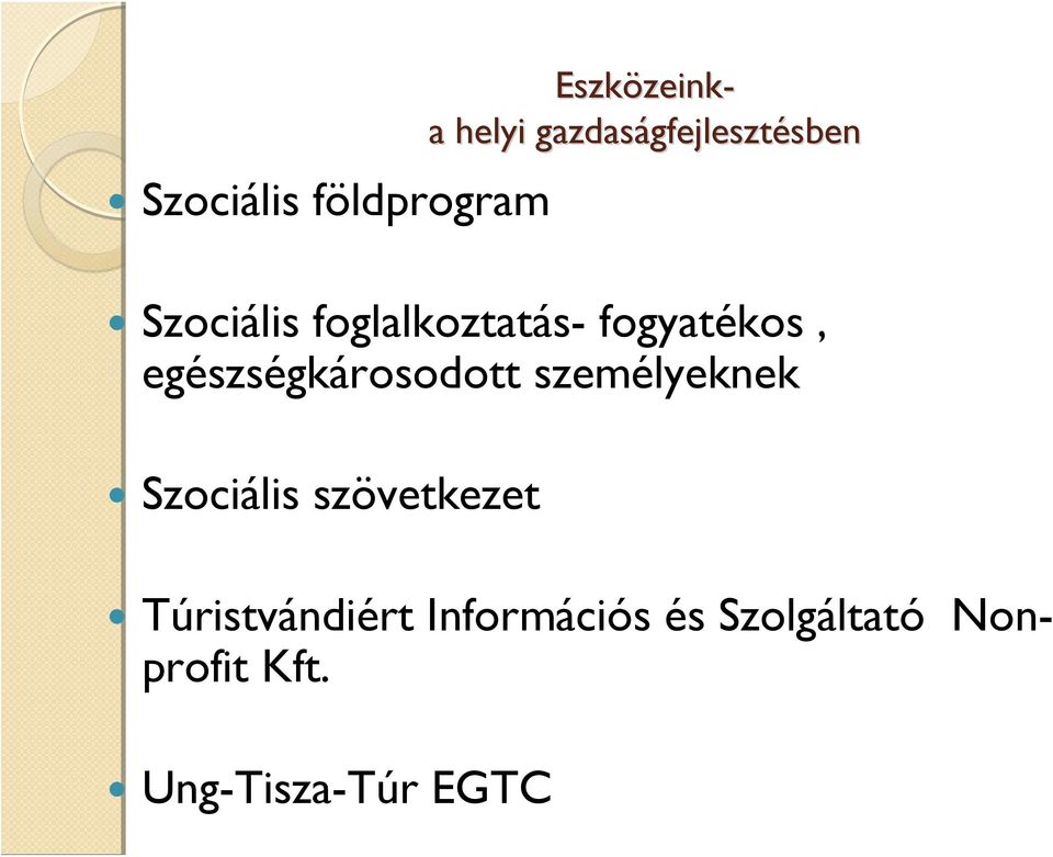 fogyatékos, egészségkárosodott személyeknek Szociális