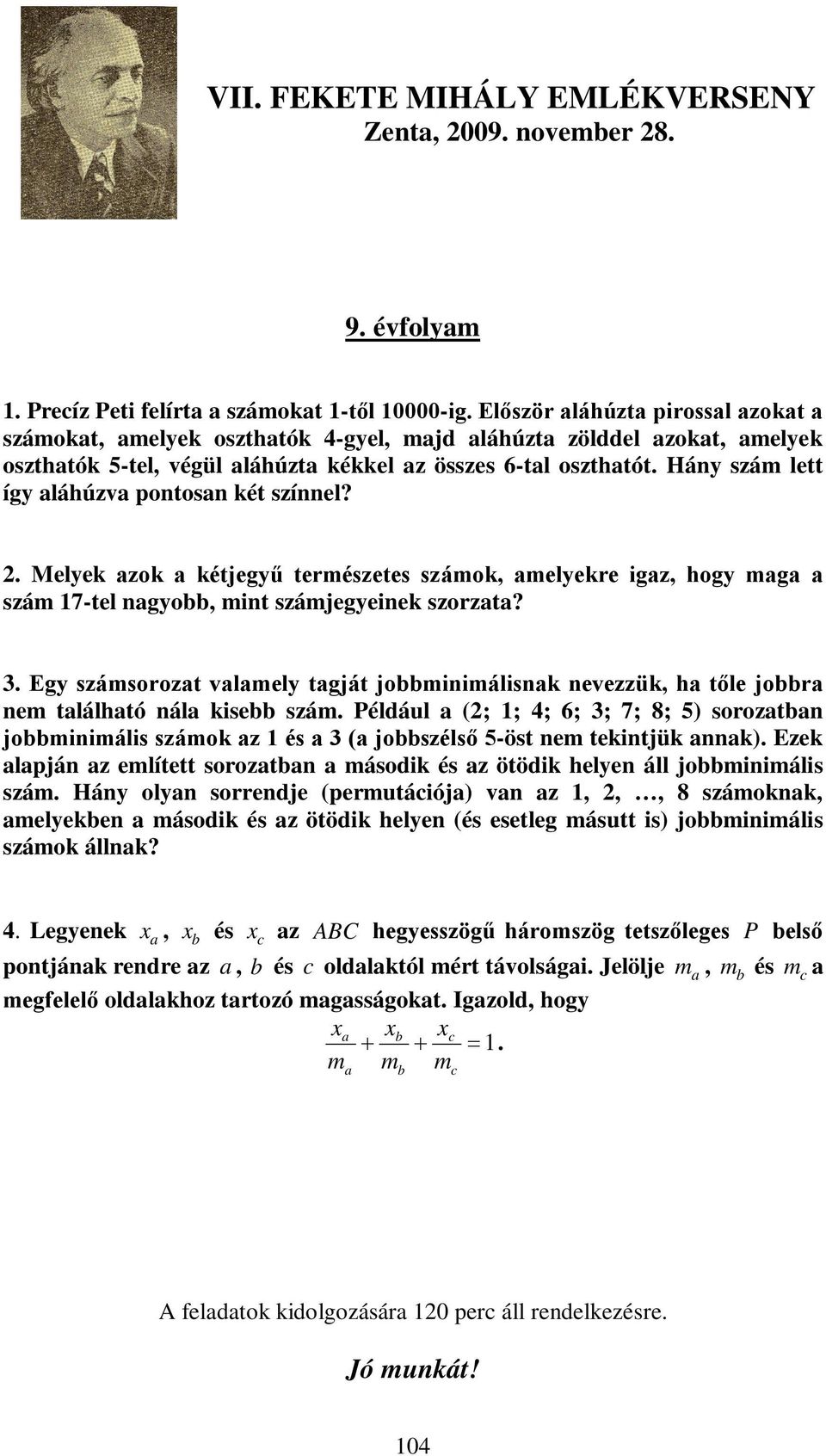 . Melyek zok kétjegyű természetes számok, melyekre igz, hogy mg szám 7-tel ngyobb, mint számjegyeinek szorzt?