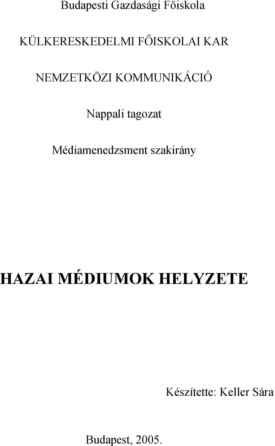tagozat Médiamenedzsment szakirány HAZAI