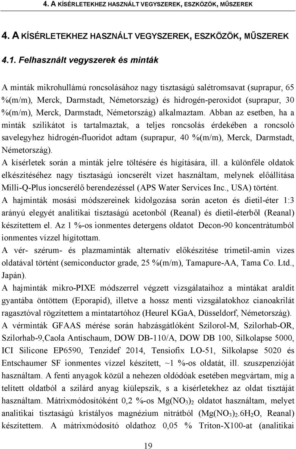 Merck, Darmstadt, Németország) alkalmaztam.