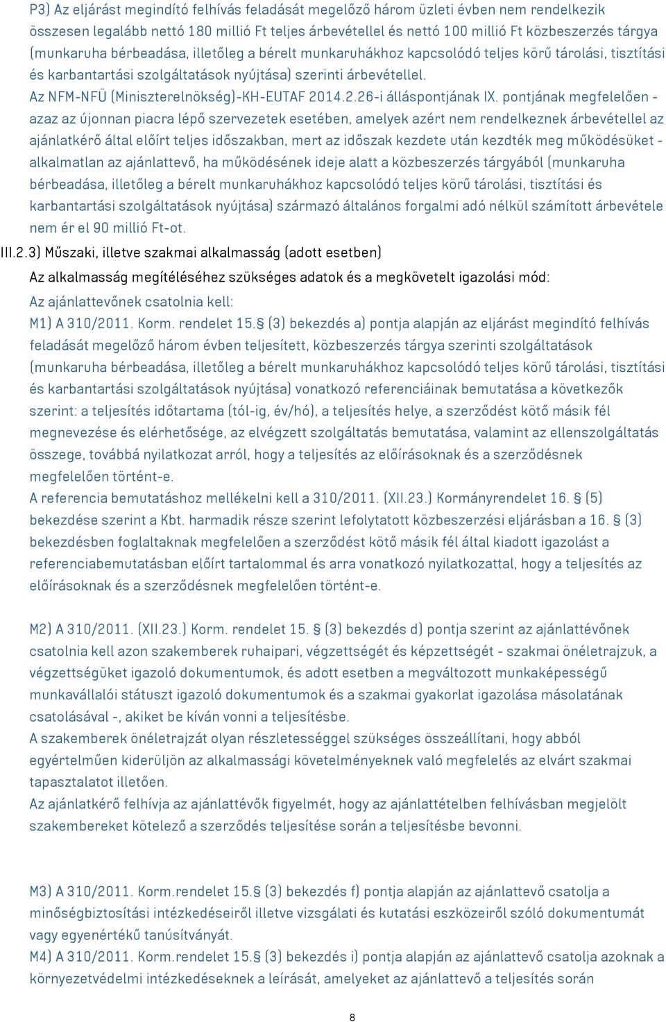 Az NFM-NFÜ (Miniszterelnökség)-KH-EUTAF 2014.2.26-i álláspontjának IX.