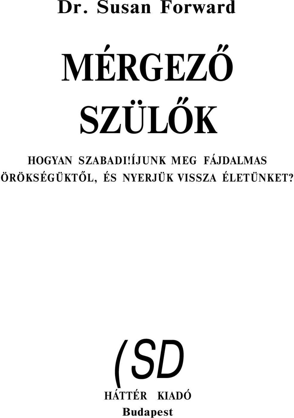 ÍJUNK MEG FÁJDALMAS ÖRÖKSÉGÜKTŐL,