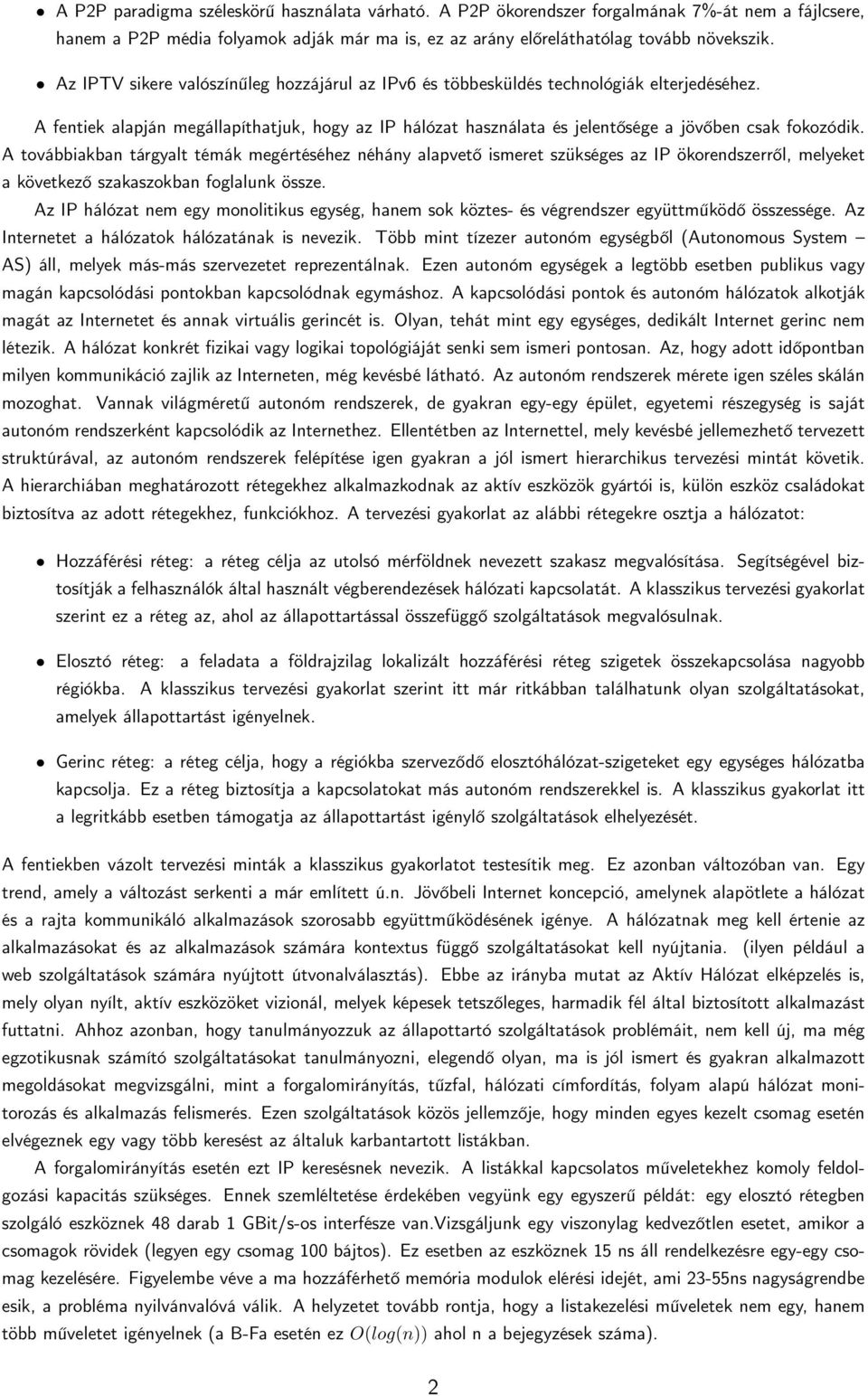 A továbbiakban tárgyalt témák megértéséhez néhány alapvető ismeret szükséges az IP ökorendszerről, melyeket a következő szakaszokban foglalunk össze.