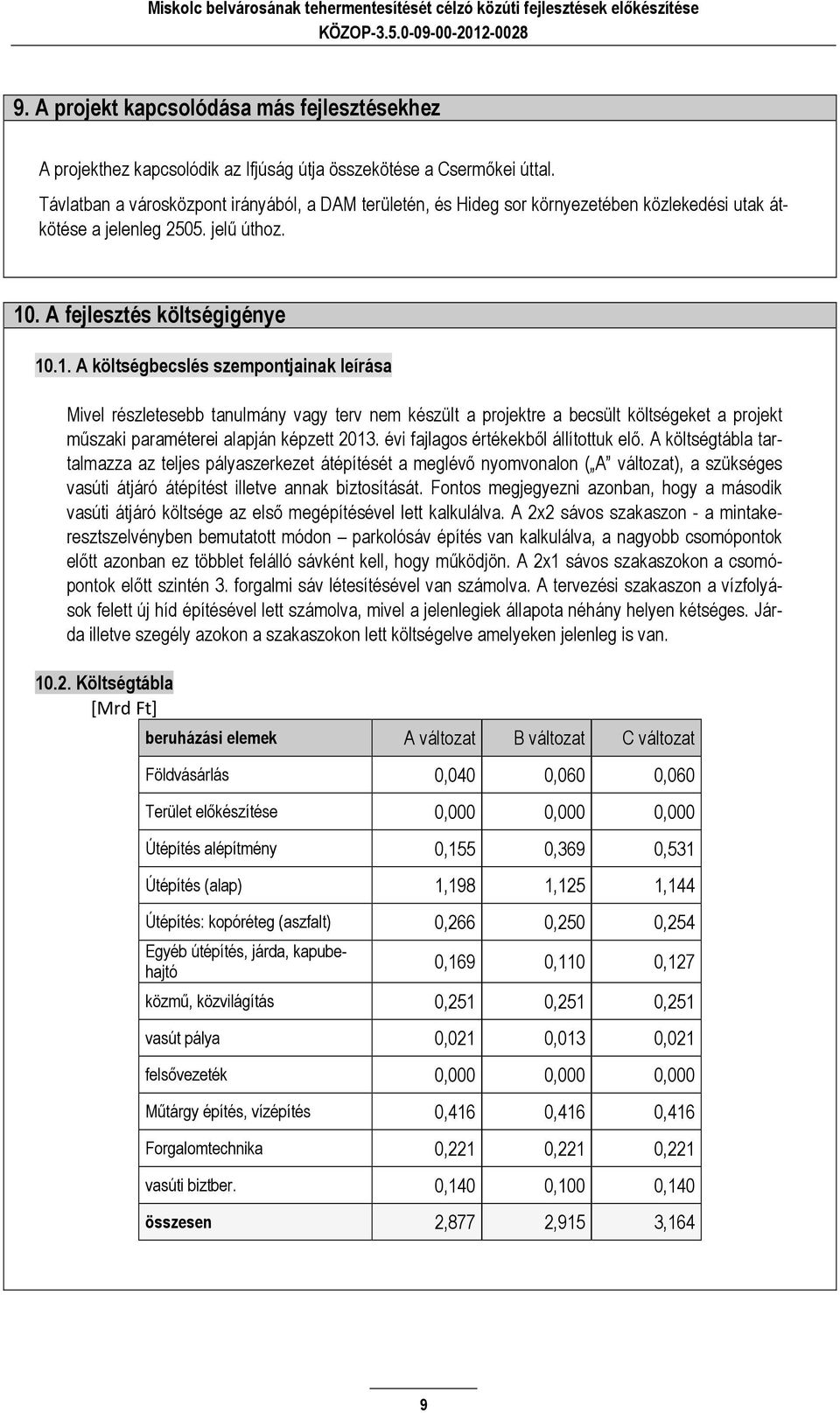 . A fejlesztés költségigénye 10