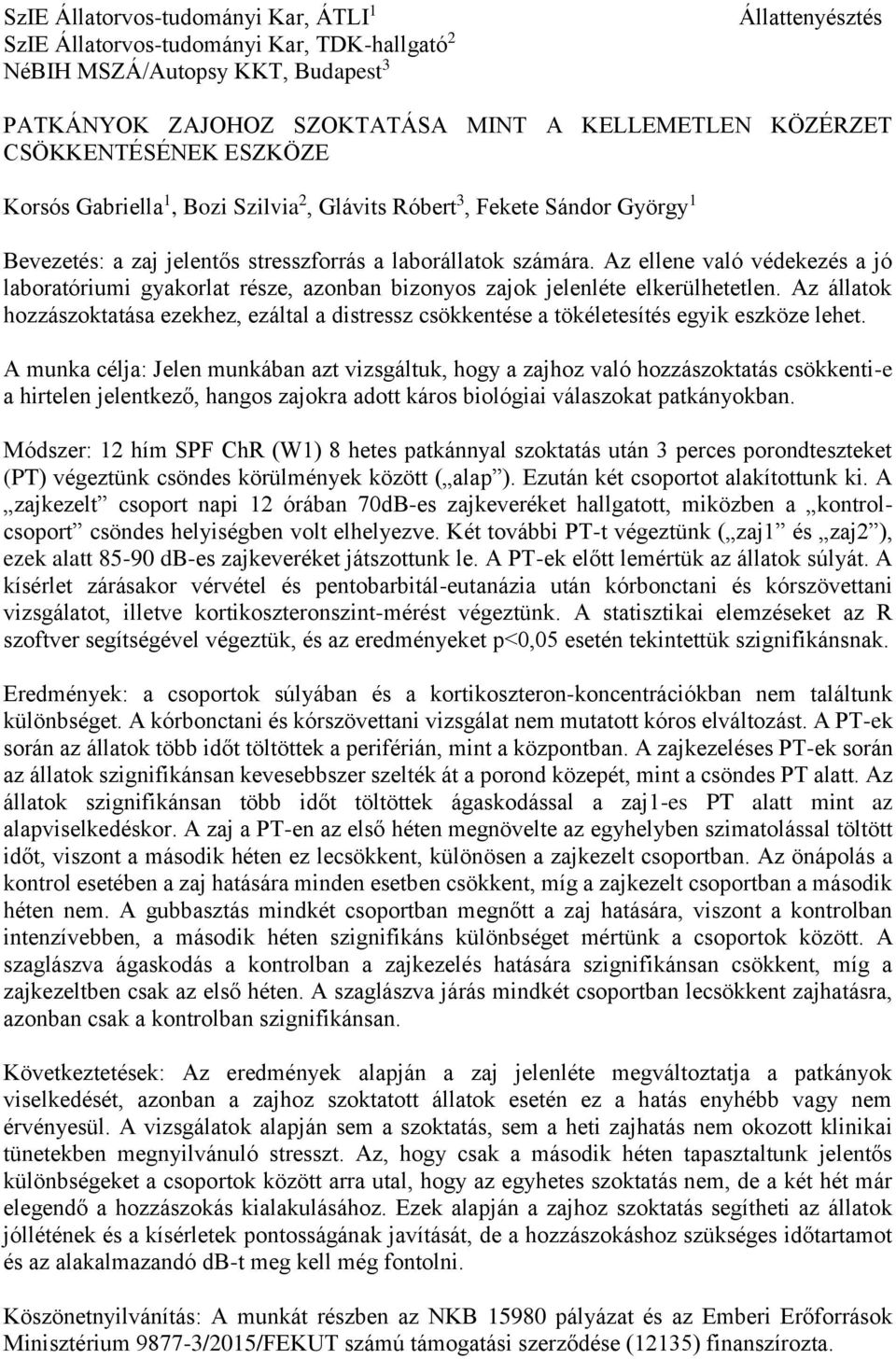 Az ellene való védekezés a jó laboratóriumi gyakorlat része, azonban bizonyos zajok jelenléte elkerülhetetlen.