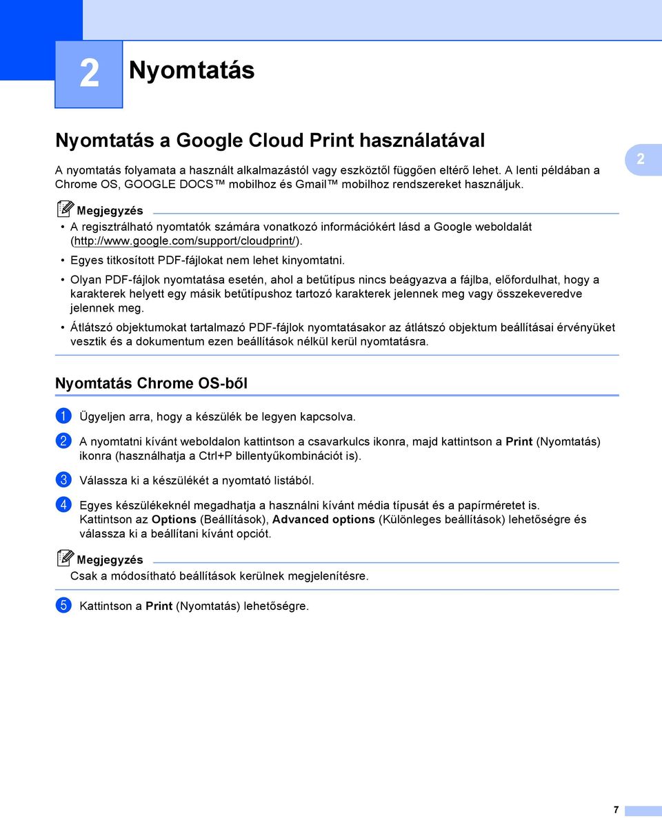 com/support/cloudprint/). Egyes titkosított PDF-fájlokat nem lehet kinyomtatni.