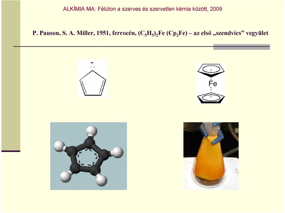 (C 5 H 5 ) 2 Fe (Cp 2