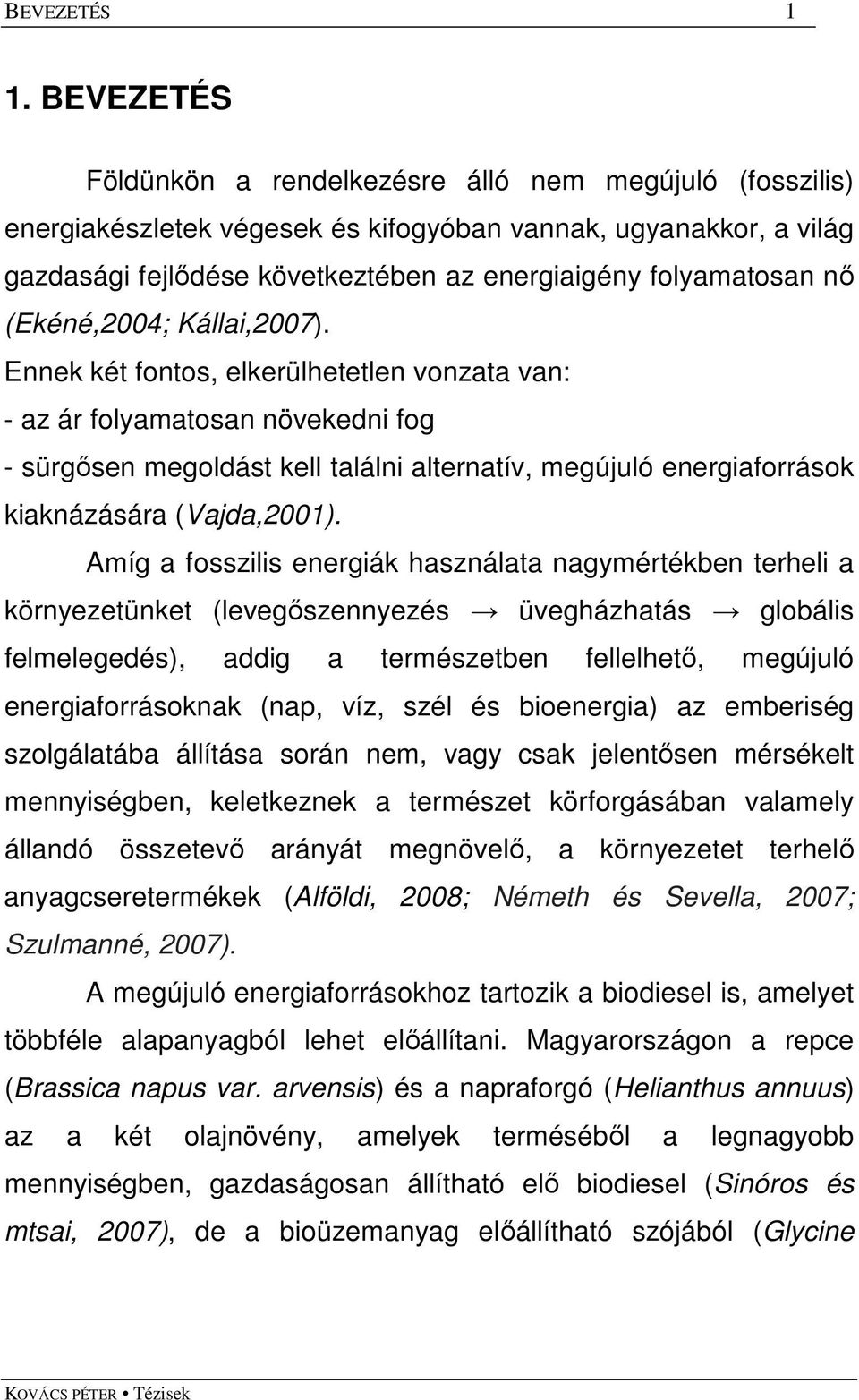 (Ekéné,2004; Kállai,2007).