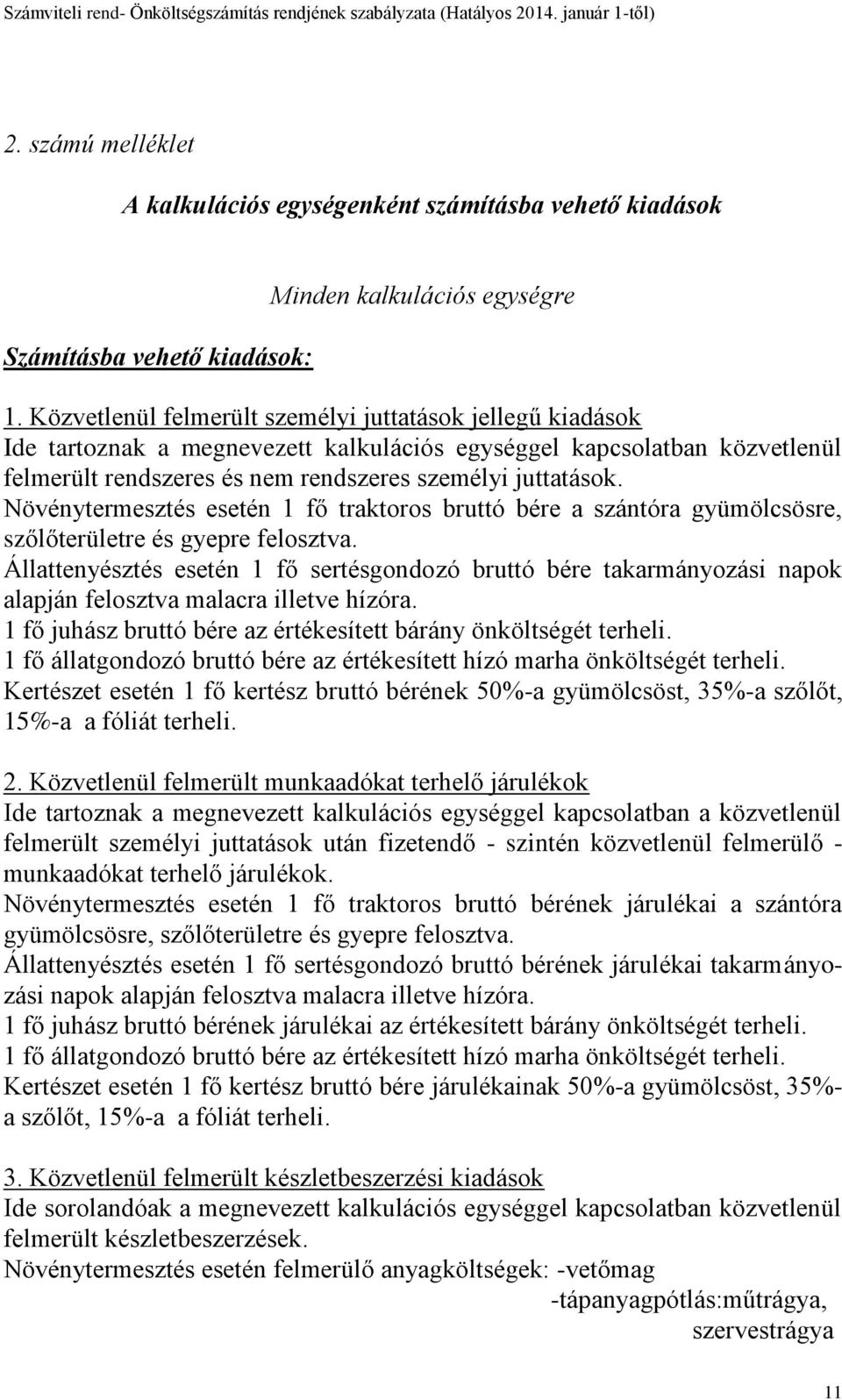 Növénytermesztés esetén 1 fő traktoros bruttó bére a szántóra gyümölcsösre, szőlőterületre és gyepre felosztva.