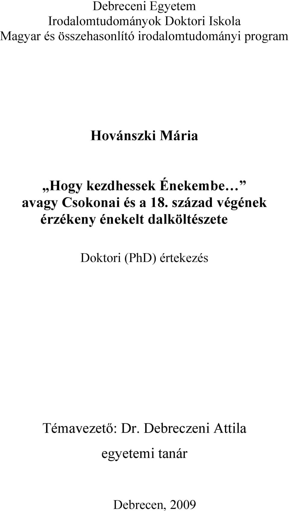 Énekembe avagy Csokonai és a 18.