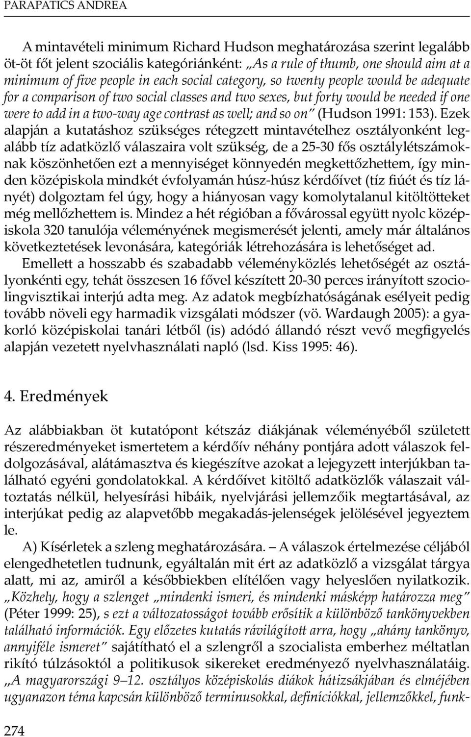 (Hudson 1991: 153).