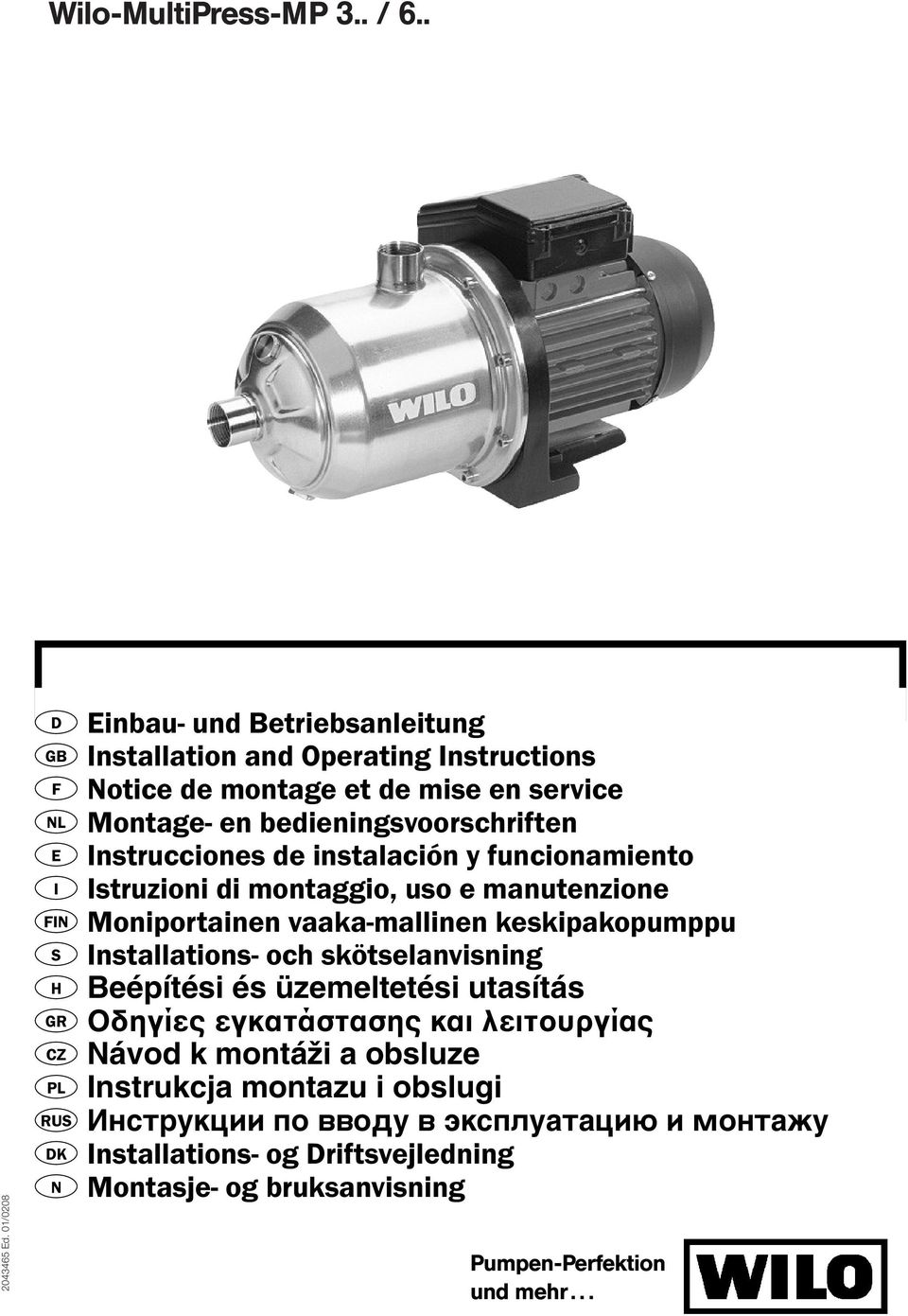 en bedieningsvoorschriften Instrucciones de instalación y funcionamiento Istruzioni di montaggio, uso e manutenzione Moniportainen vaaka-mallinen keskipakopumppu