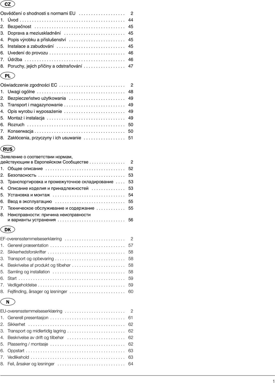 ÚdrÏba......................................... 46 8. Poruchy, jejich pfiíãiny a odstraàování................. 47 PL OÊwiadczenie zgodnoêci EC........................... 2 1. Uwagi ogólne.................................... 48 2.