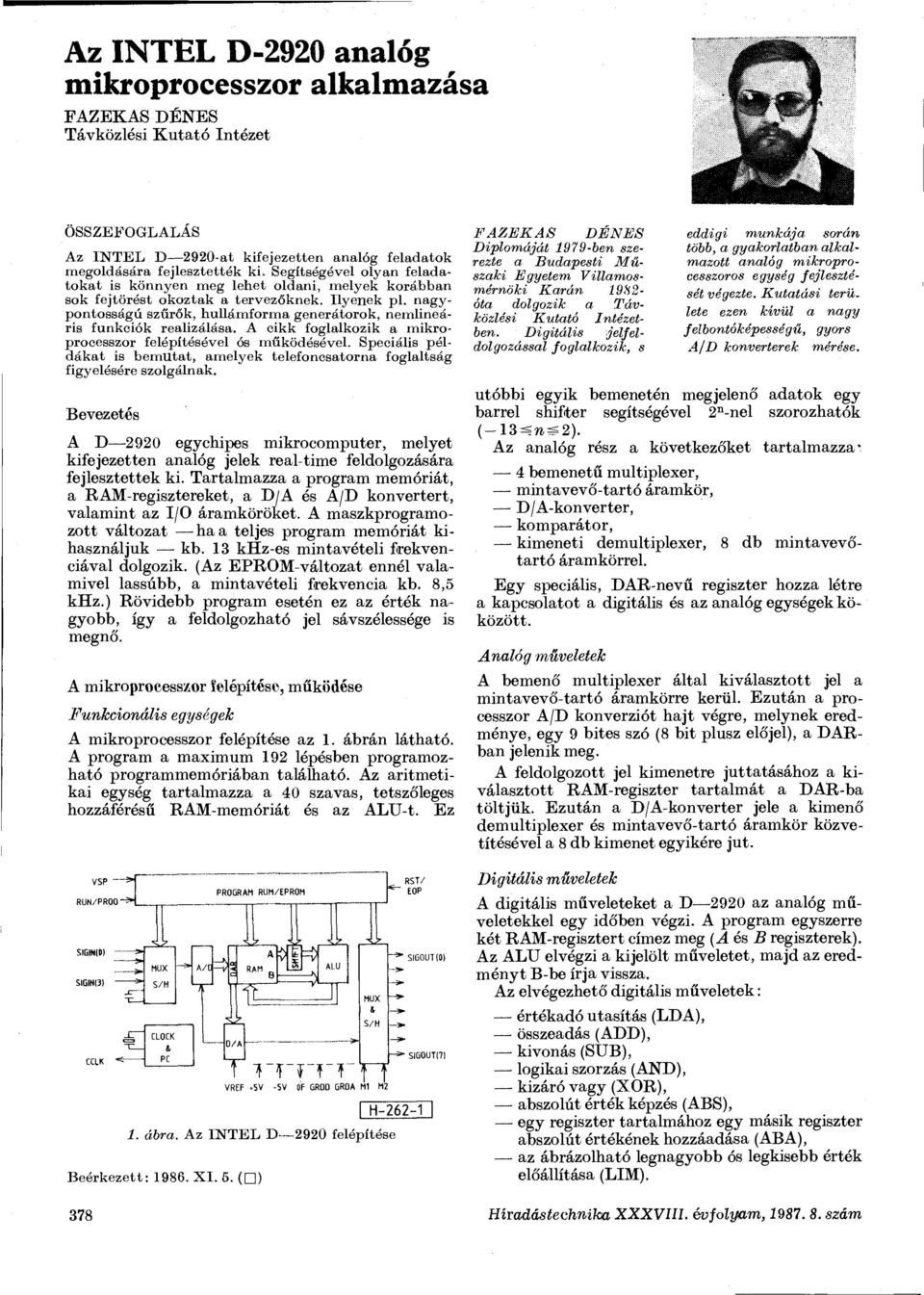 nagypontosságú szűrők, hullámforma generátorok, nemlineáris funkciók realizálása. A cikk foglalkozik a mikroprocesszor felépítésével ós működésével.