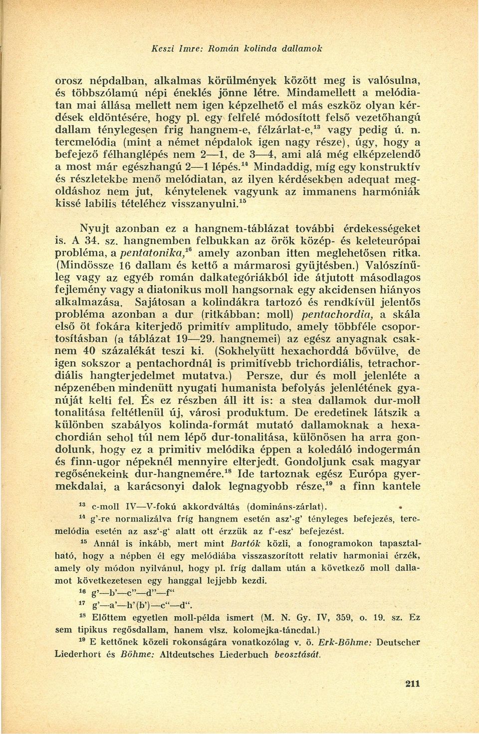 egy felfelé módosított felső vezetőhangú dallam ténylegesen frig hangnem-e, félzárlat-e, 13 vagy pedig ú. n.