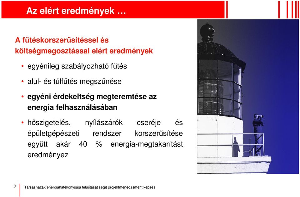 érdekeltség megteremtése az energia felhasználásában hszigetelés, nyílászárók