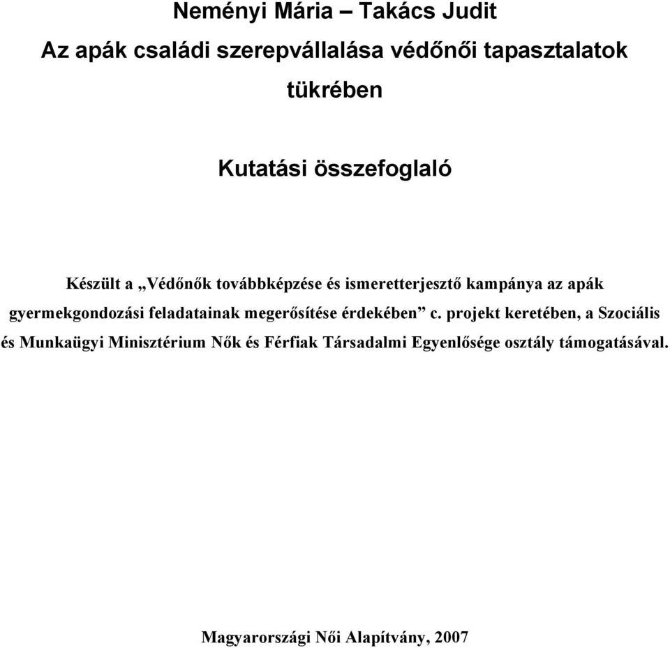 gyermekgondozási feladatainak megerősítése érdekében c.