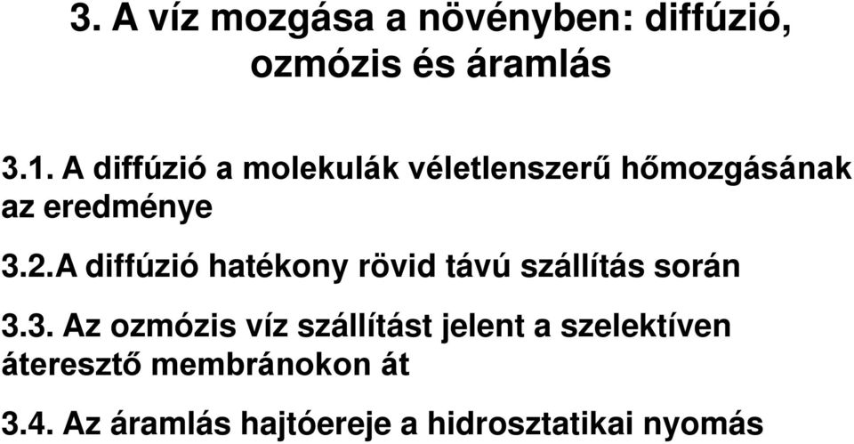 A diffúzió hatékony rövid távú szállítás során 3.