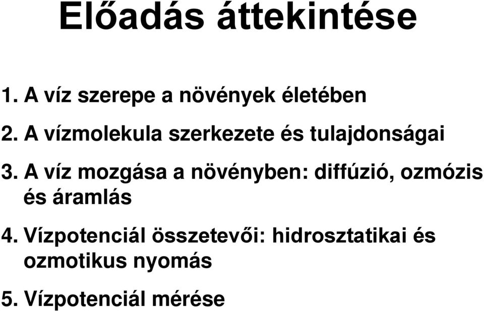 A víz mozgása a növényben: diffúzió, ozmózis és áramlás 4.