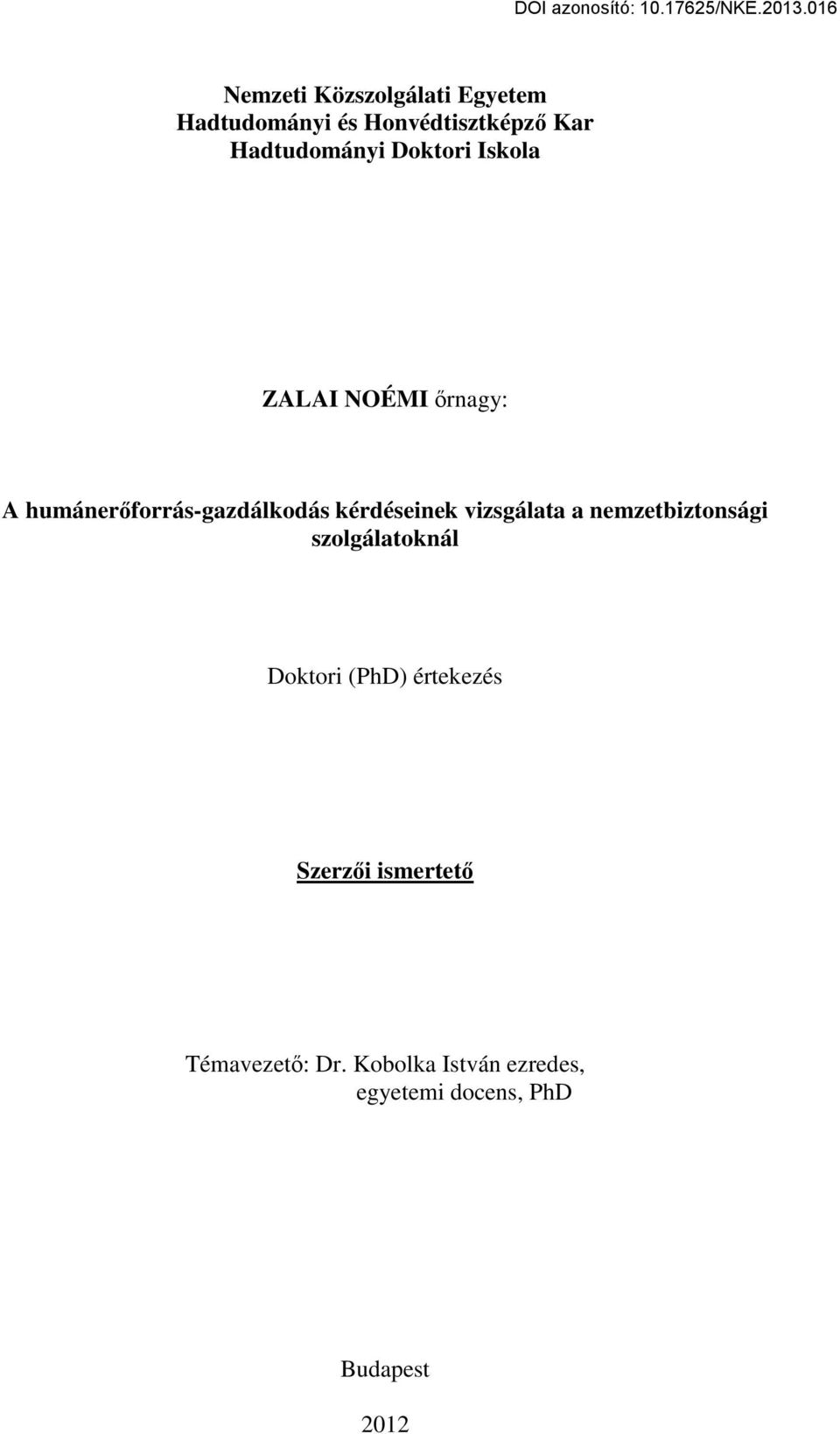 vizsgálata a nemzetbiztonsági szolgálatoknál Doktori (PhD) értekezés Szerzői