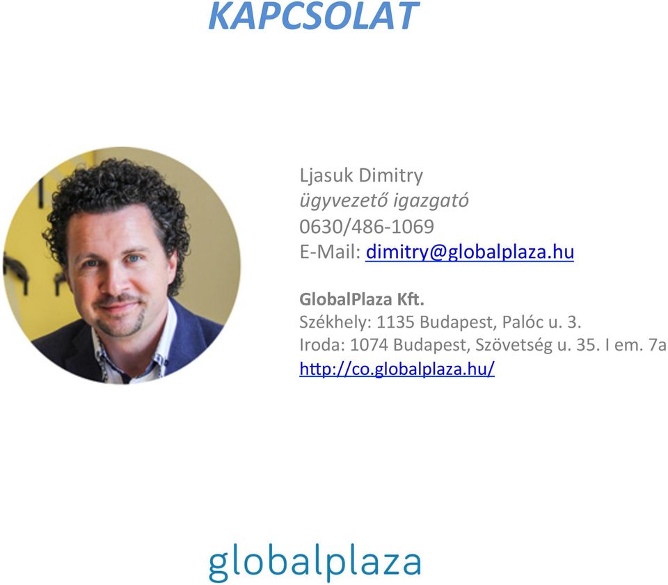 hu GlobalPlaza Kc. Székhely: 1135 Budapest, Palóc u.