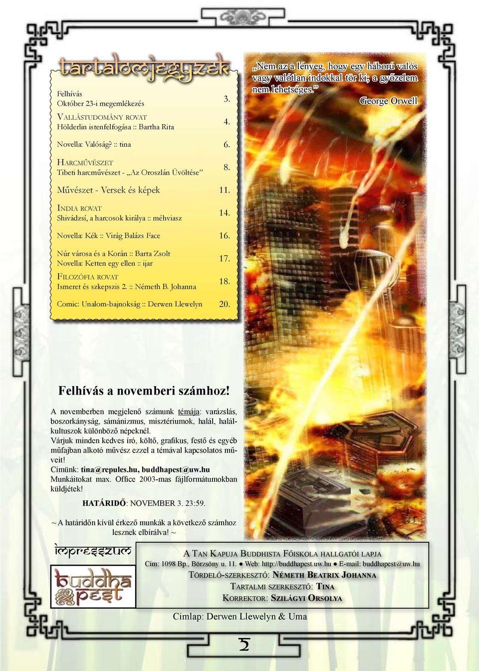 Novella: Kék :: Virág Balázs Face 16. Núr városa és a Korán :: Barta Zsolt Novella: Ketten egy ellen :: ijar Filozófia rovat Ismeret és szkepszis 2. :: Németh B. Johanna 17. 18.