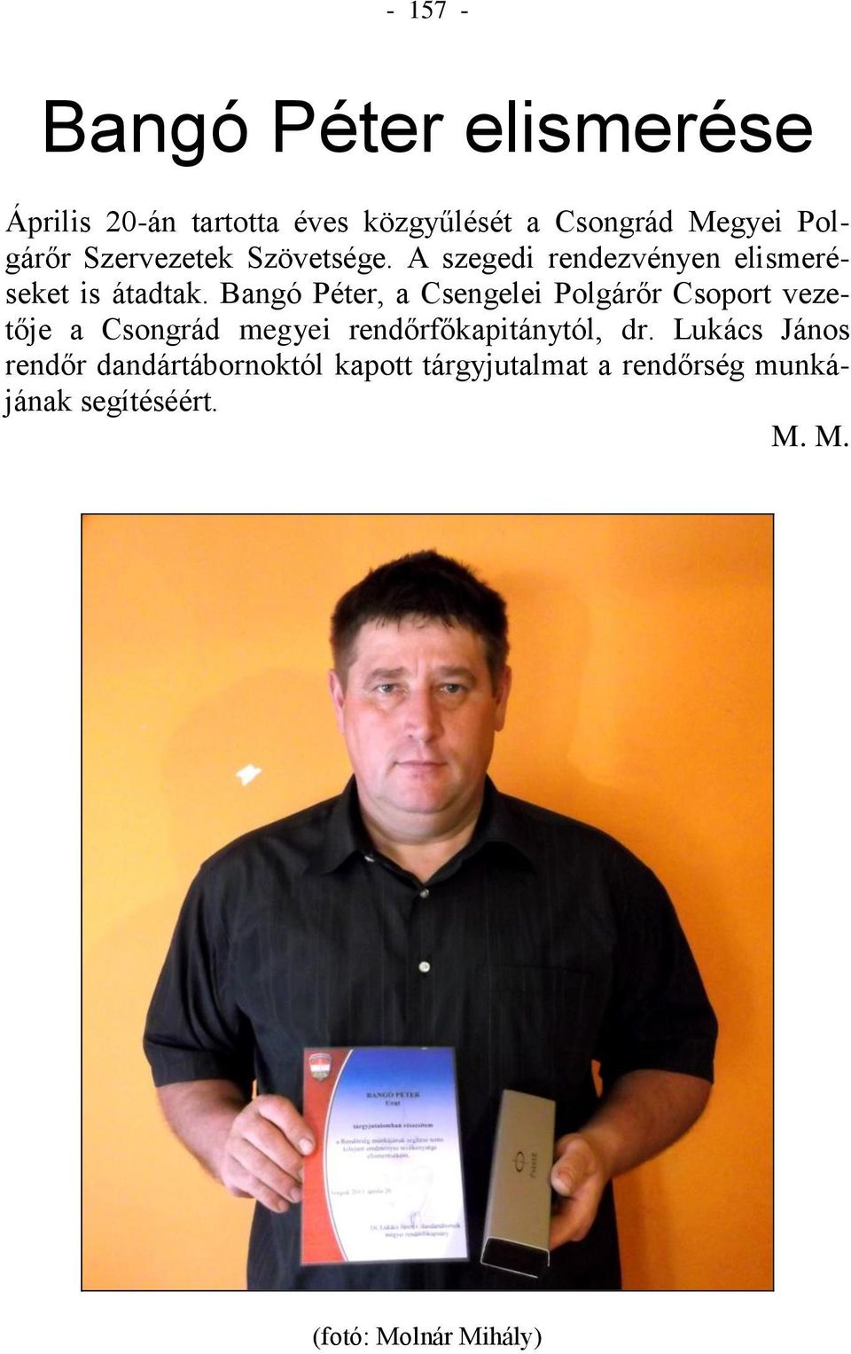 Bangó Péter, a Csengelei Polgárőr Csoport vezetője a Csongrád megyei rendőrfőkapitánytól, dr.