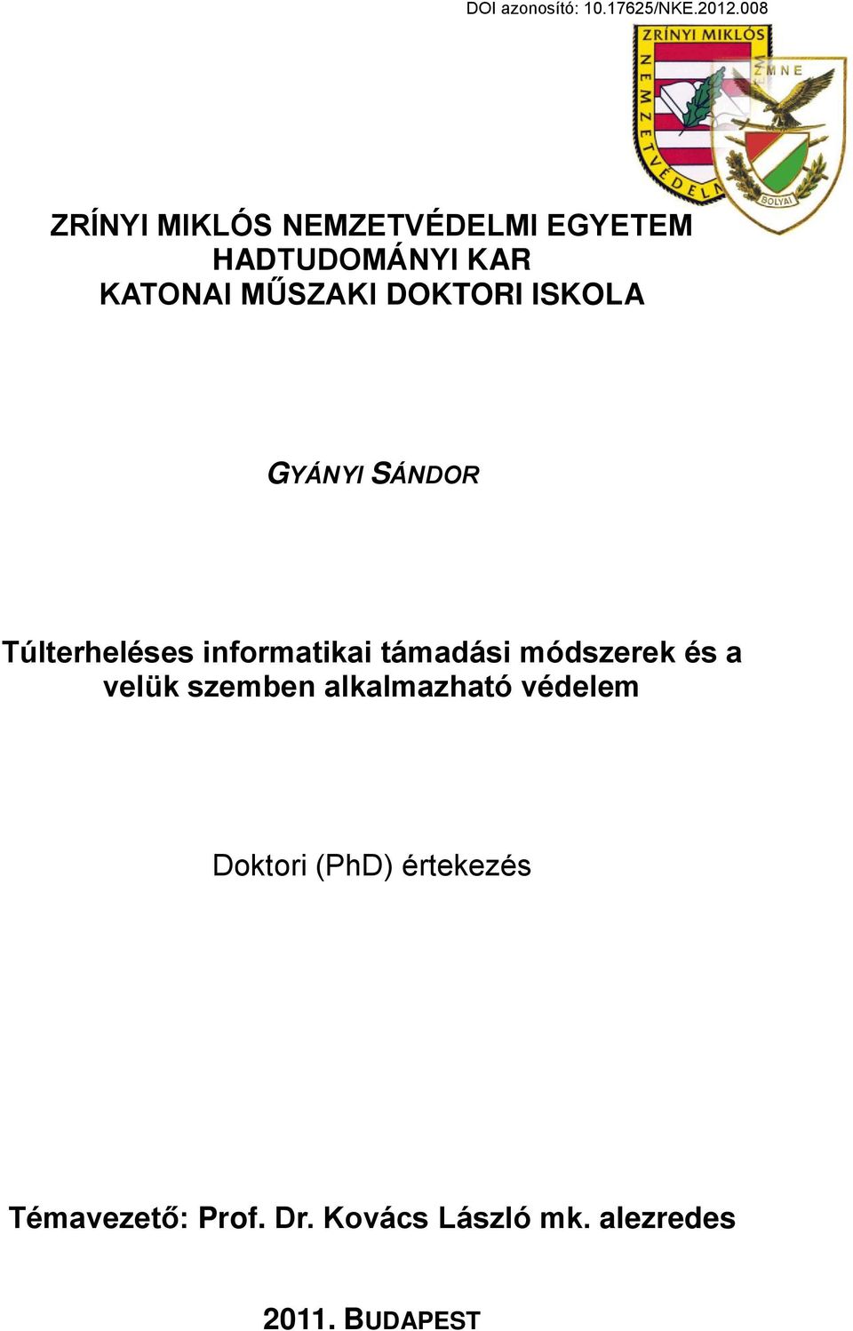 támadási módszerek és a velük szemben alkalmazható védelem Doktori