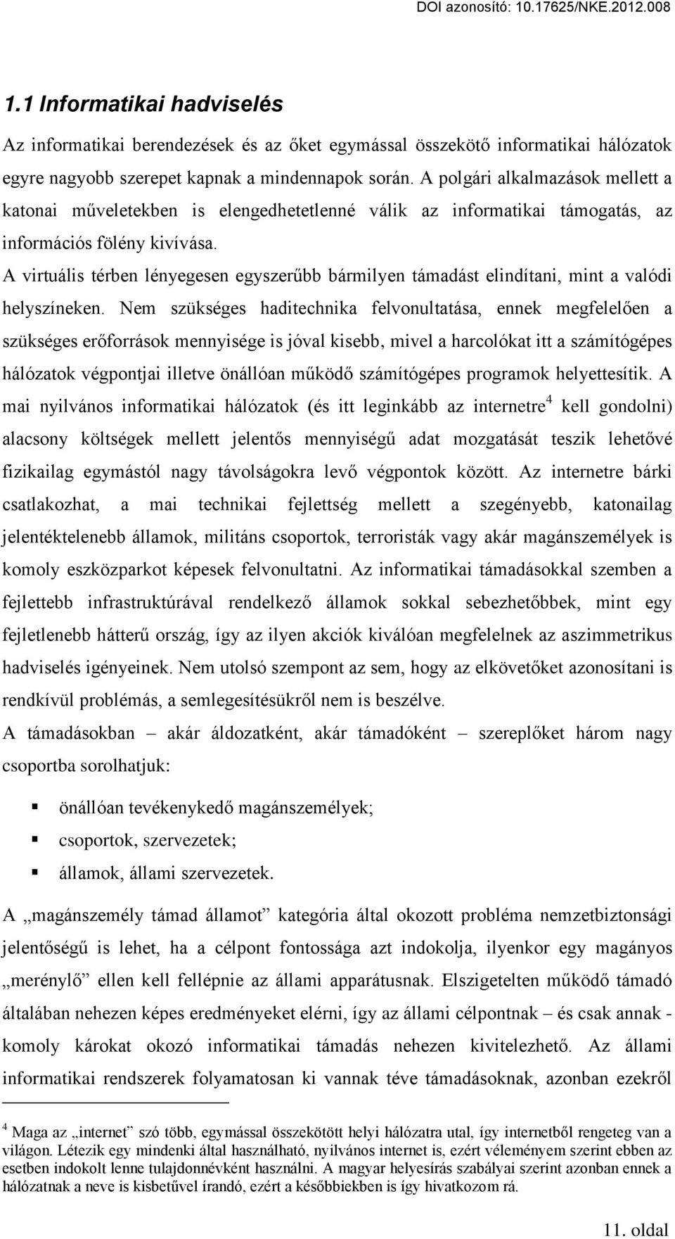 A virtuális térben lényegesen egyszer bb bármilyen támadást elindítani, mint a valódi helyszíneken.