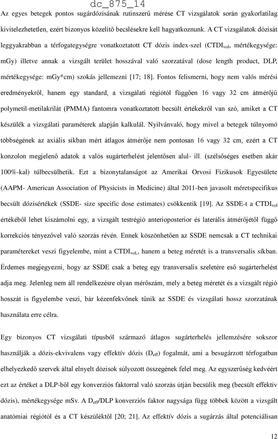 product, DLP, mértékegysége: mgy*cm) szokás jellemezni [17; 18].