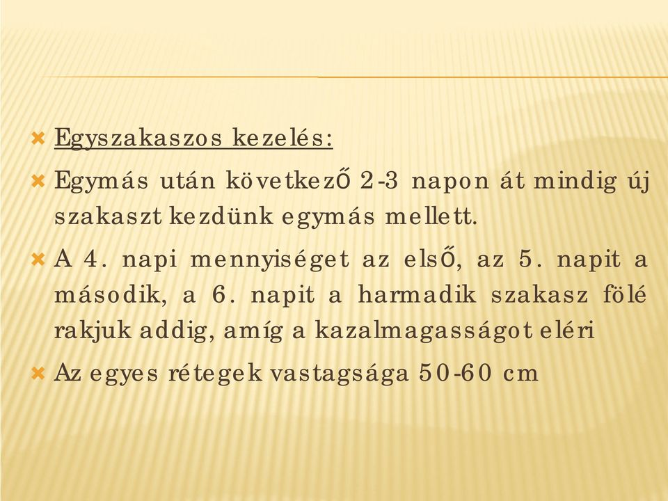 napi mennyiséget az első, az 5. napit a második, a 6.