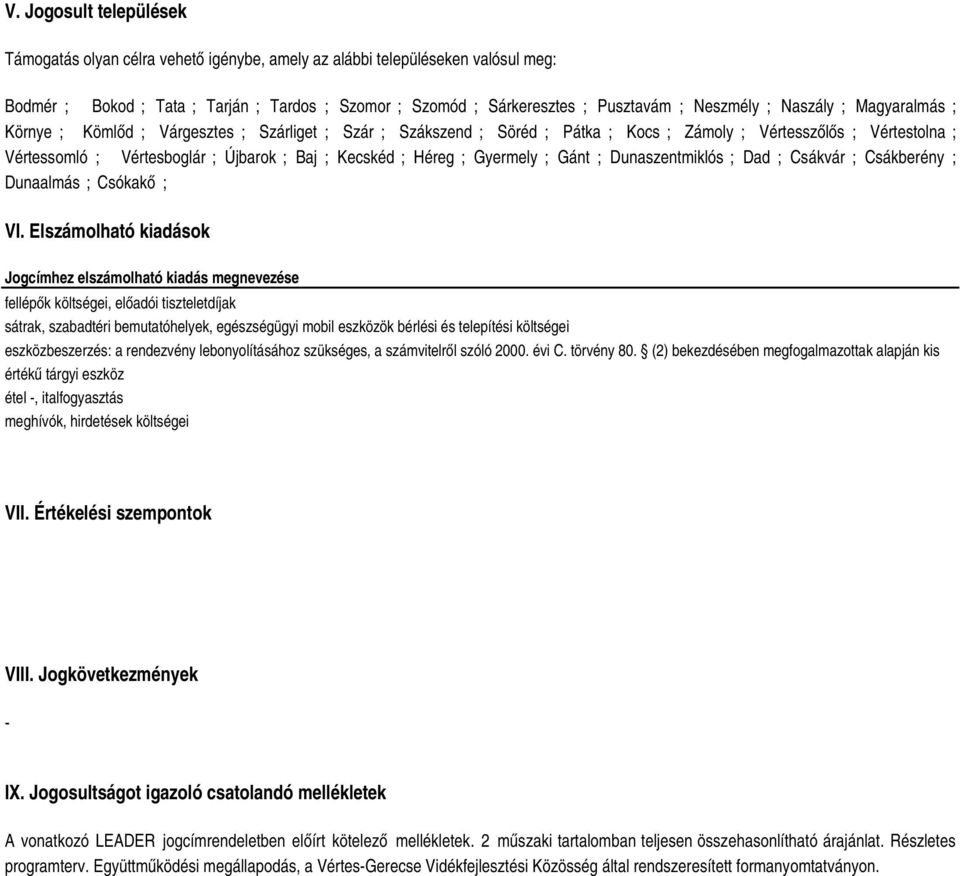 Baj ; Kecskéd ; Héreg ; Gyermely ; Gánt ; Dunaszentmiklós ; Dad ; Csákvár ; Csákberény ; Dunaalmás ; Csókakő ; VI.