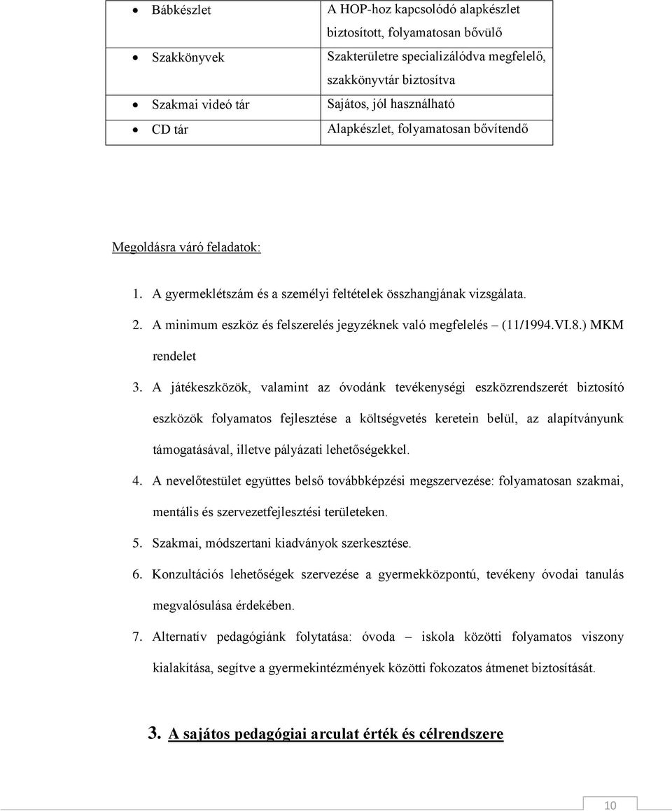 A minimum eszköz és felszerelés jegyzéknek való megfelelés (11/1994.VI.8.) MKM rendelet 3.