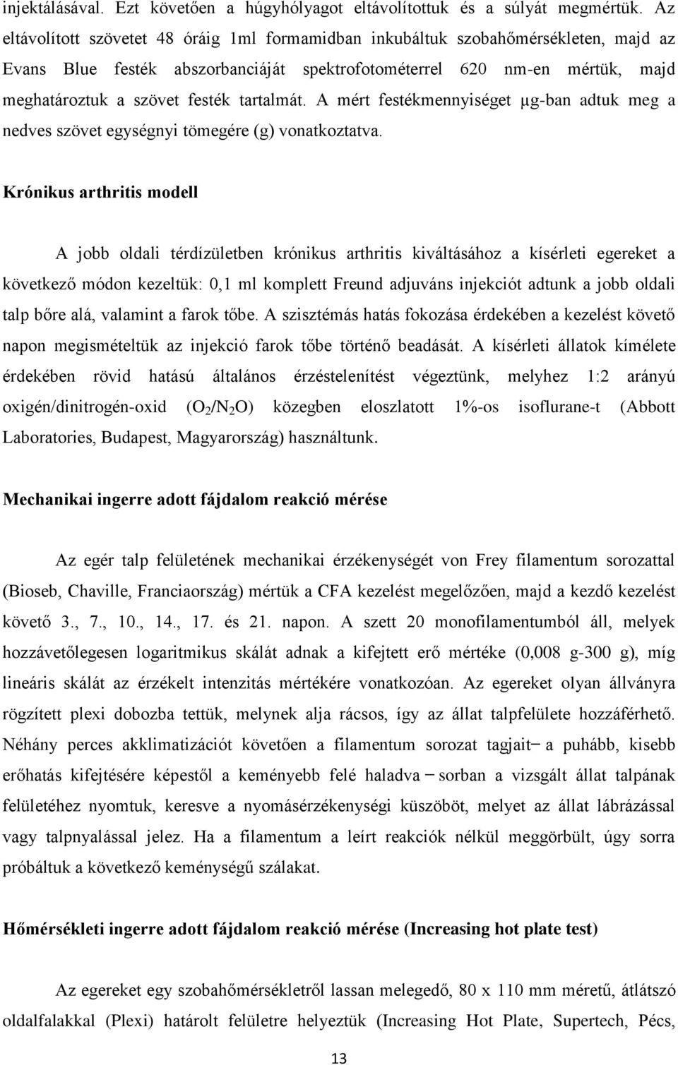 tartalmát. A mért festékmennyiséget µg-ban adtuk meg a nedves szövet egységnyi tömegére (g) vonatkoztatva.