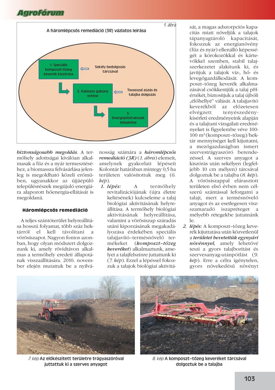 alapozott hőenergia-ellátását is megoldaná. Háromlépcsős remediáció 2.