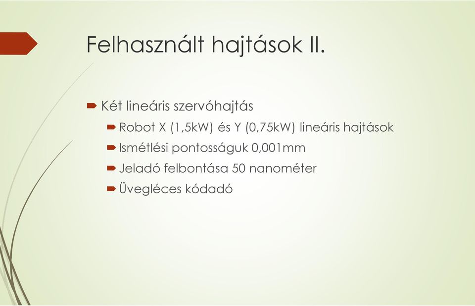 és Y (0,75kW) lineáris hajtások Ismétlési