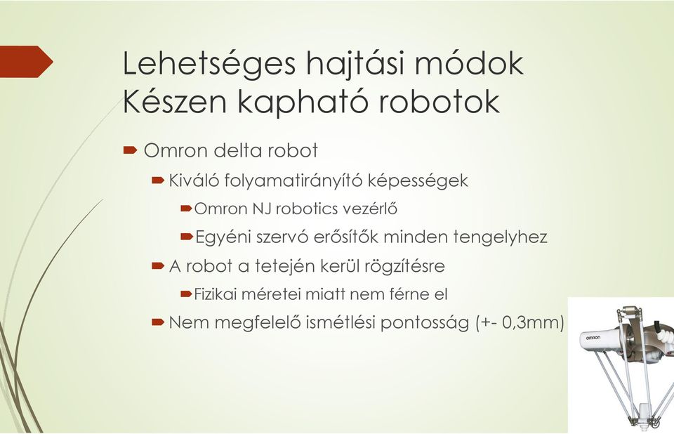 szervó erősítők minden tengelyhez A robot a tetején kerül rögzítésre