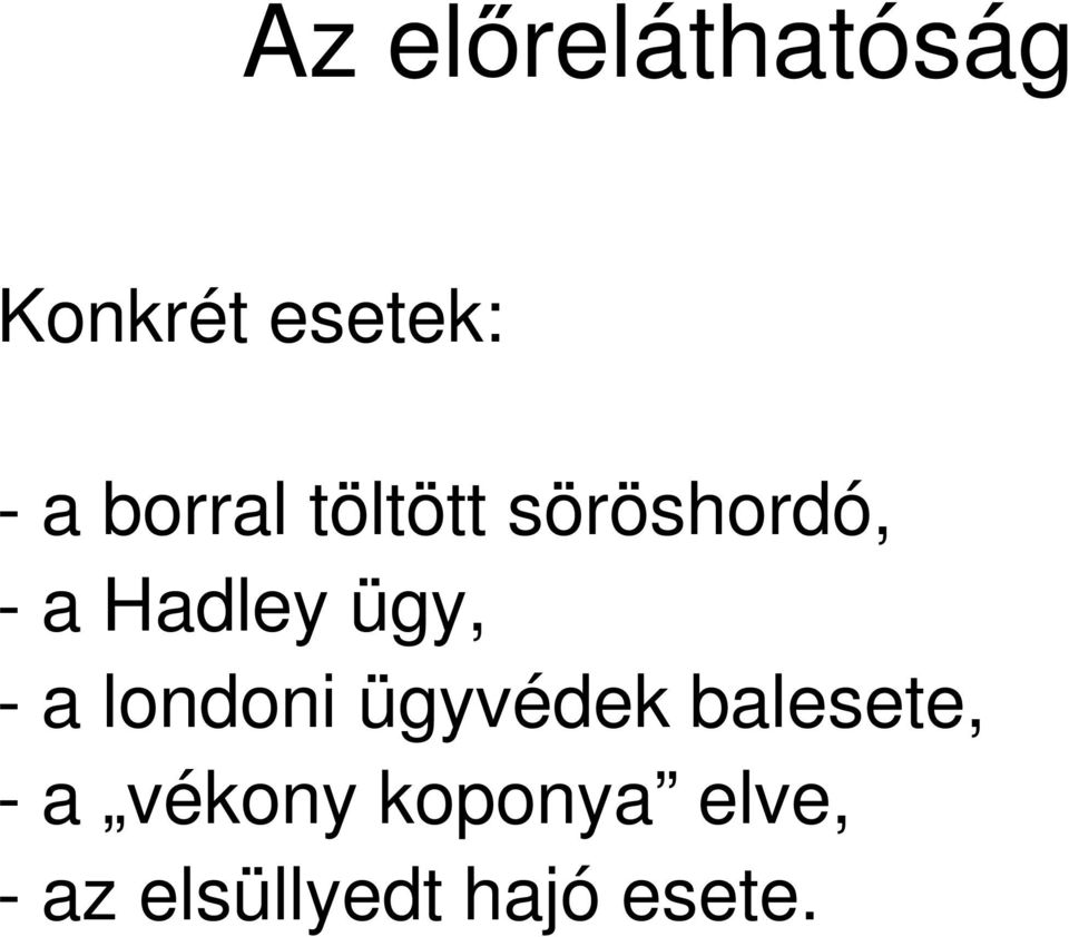 ügy, - a londoni ügyvédek balesete, - a