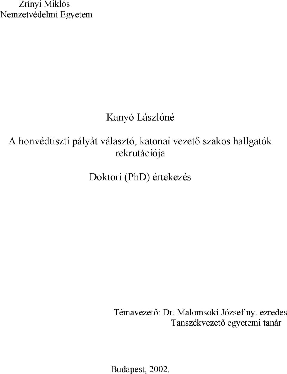 hallgatók rekrutációja Doktori (PhD) értekezés Témavezető: