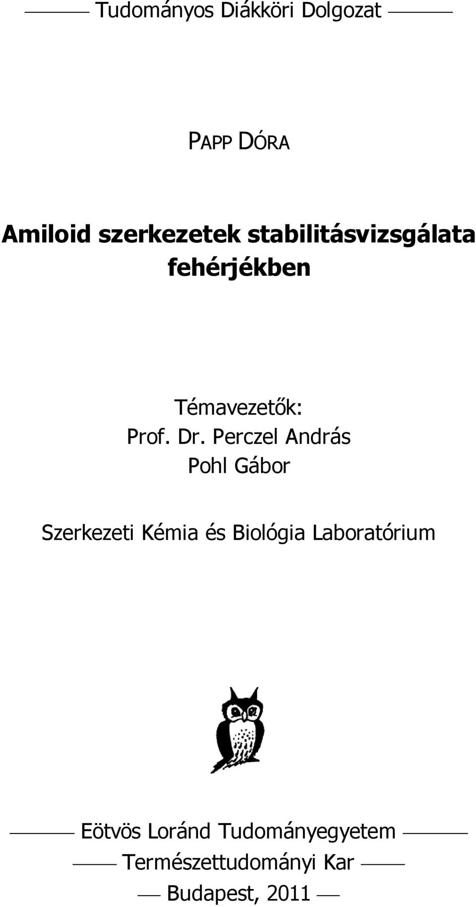 Perczel András Pohl Gábor Szerkezeti Kémia és Biológia