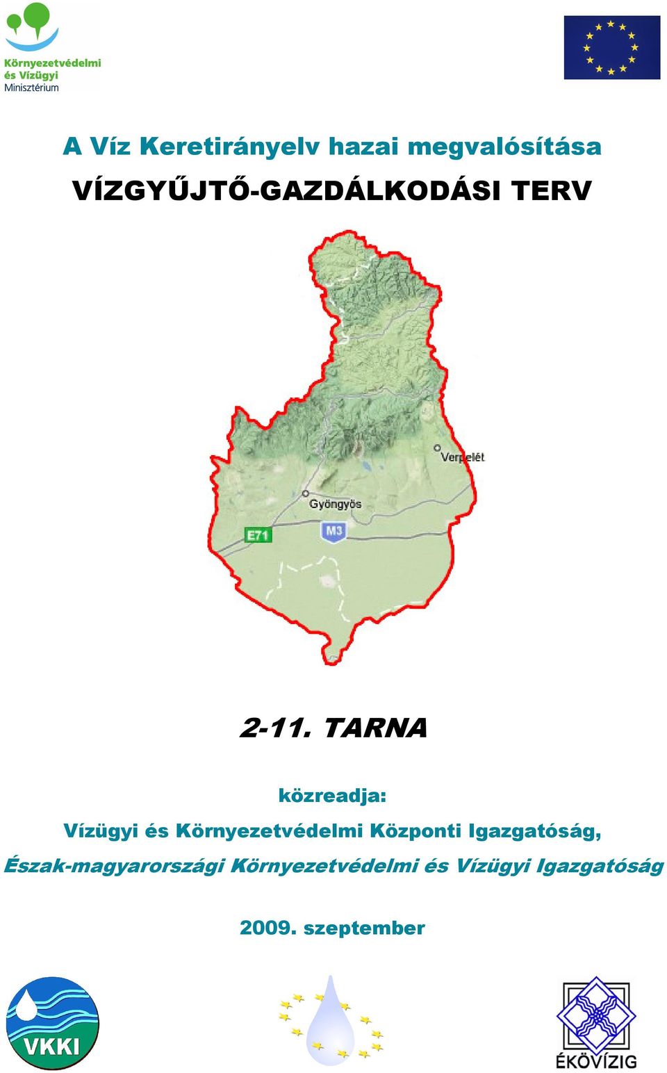 TARNA közreadja: Vízügyi és Környezetvédelmi Központi