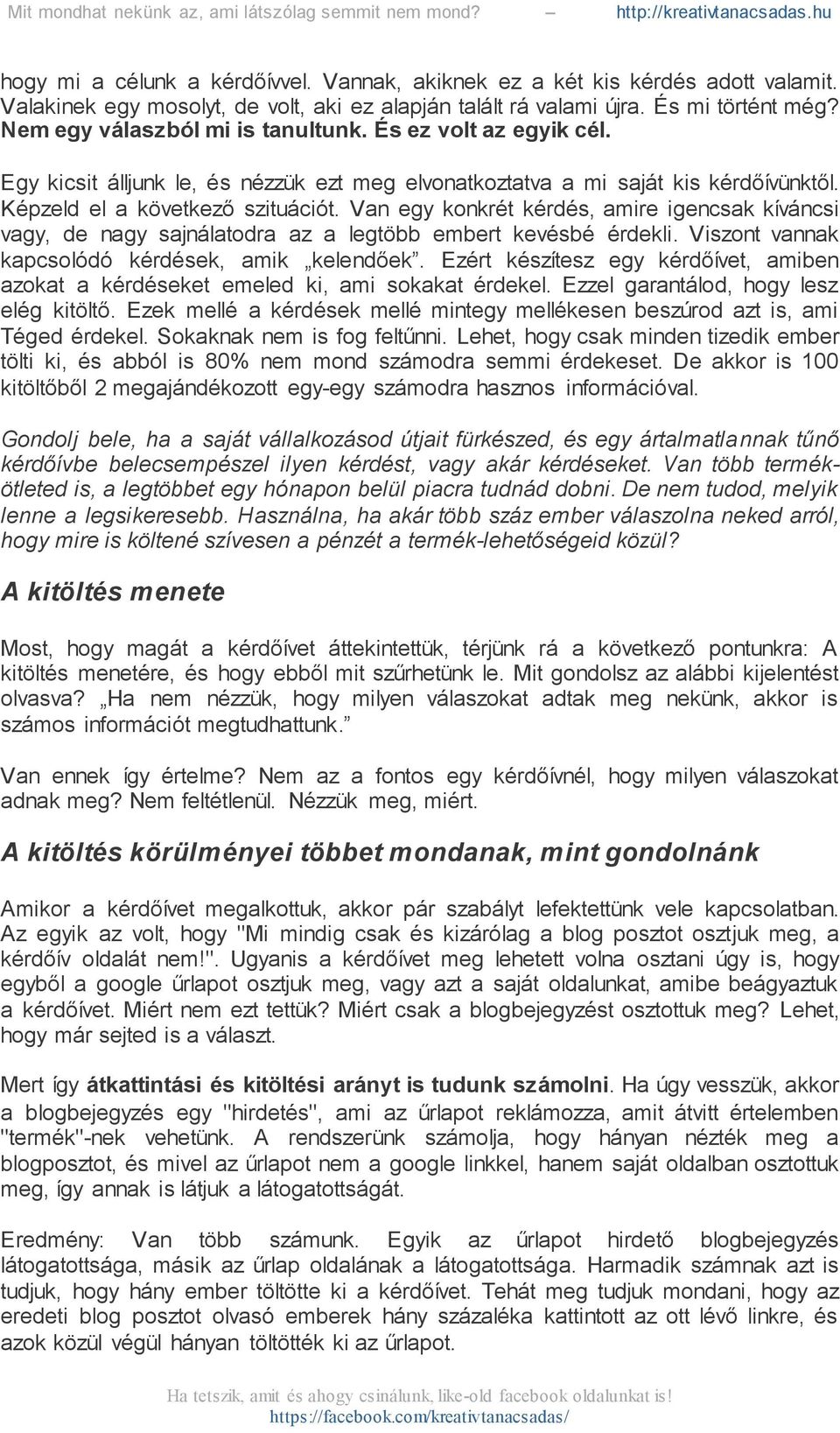 Van egy konkrét kérdés, amire igencsak kíváncsi vagy, de nagy sajnálatodra az a legtöbb embert kevésbé érdekli. Viszont vannak kapcsolódó kérdések, amik kelendőek.