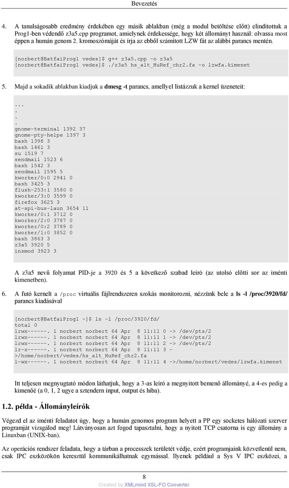 [norbert@batfaiprog1 vedes]$ g++ z3a5.cpp -o z3a5 [norbert@batfaiprog1 vedes]$./z3a5 hs_alt_huref_chr2.fa -o lzwfa.kimenet 5.