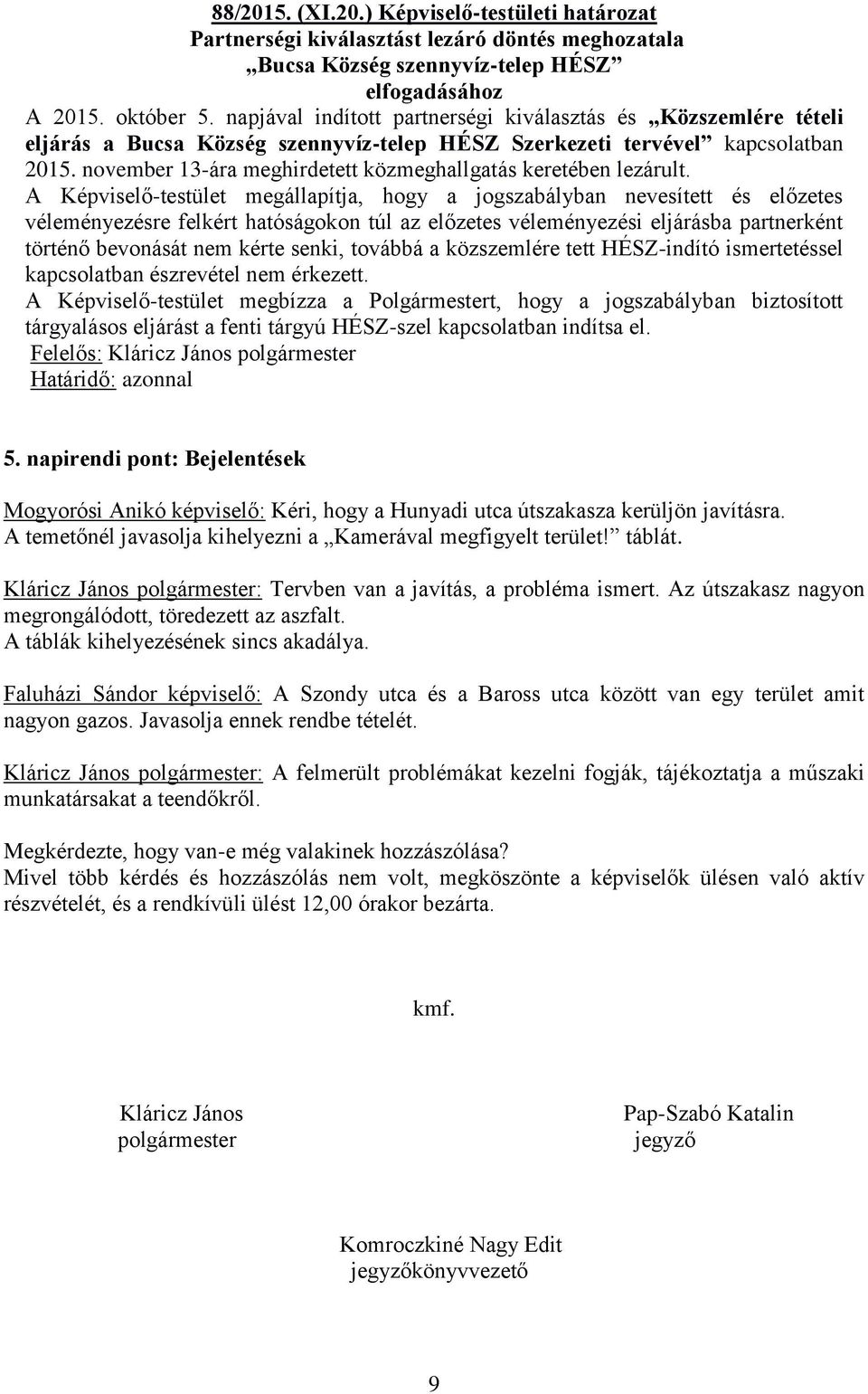 november 13-ára meghirdetett közmeghallgatás keretében lezárult.