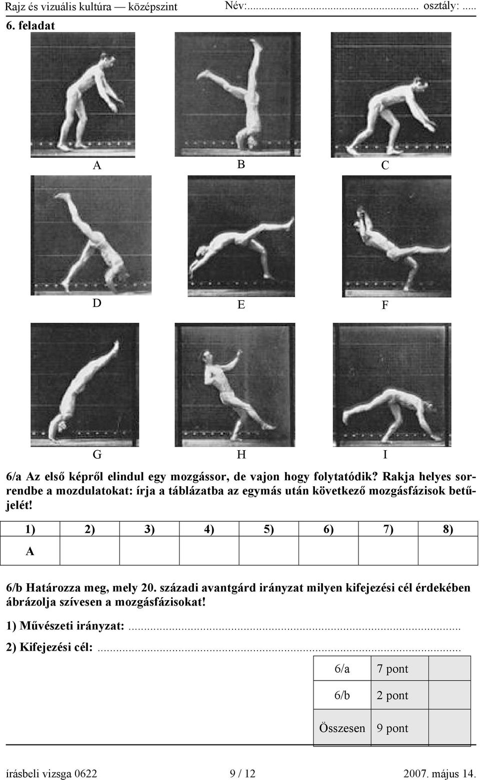 1) 2) 3) 4) 5) 6) 7) 8) A 6/b Határozza meg, mely 20.