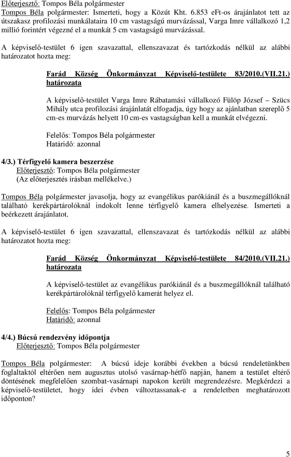 Farád Község Önkormányzat Képviselő-testülete 83/2010.(VII.21.