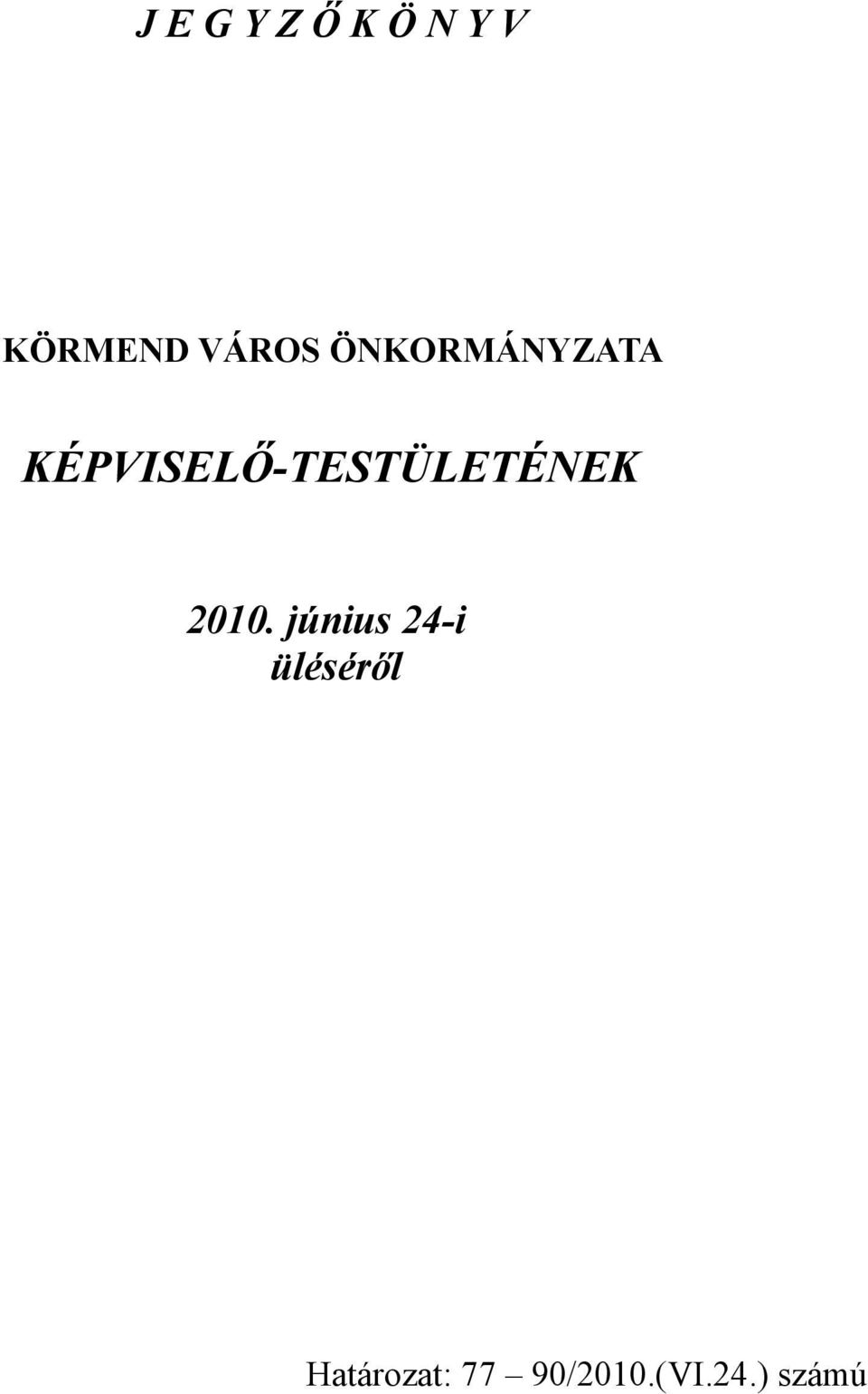 KÉPVISELŐ-TESTÜLETÉNEK 2010.