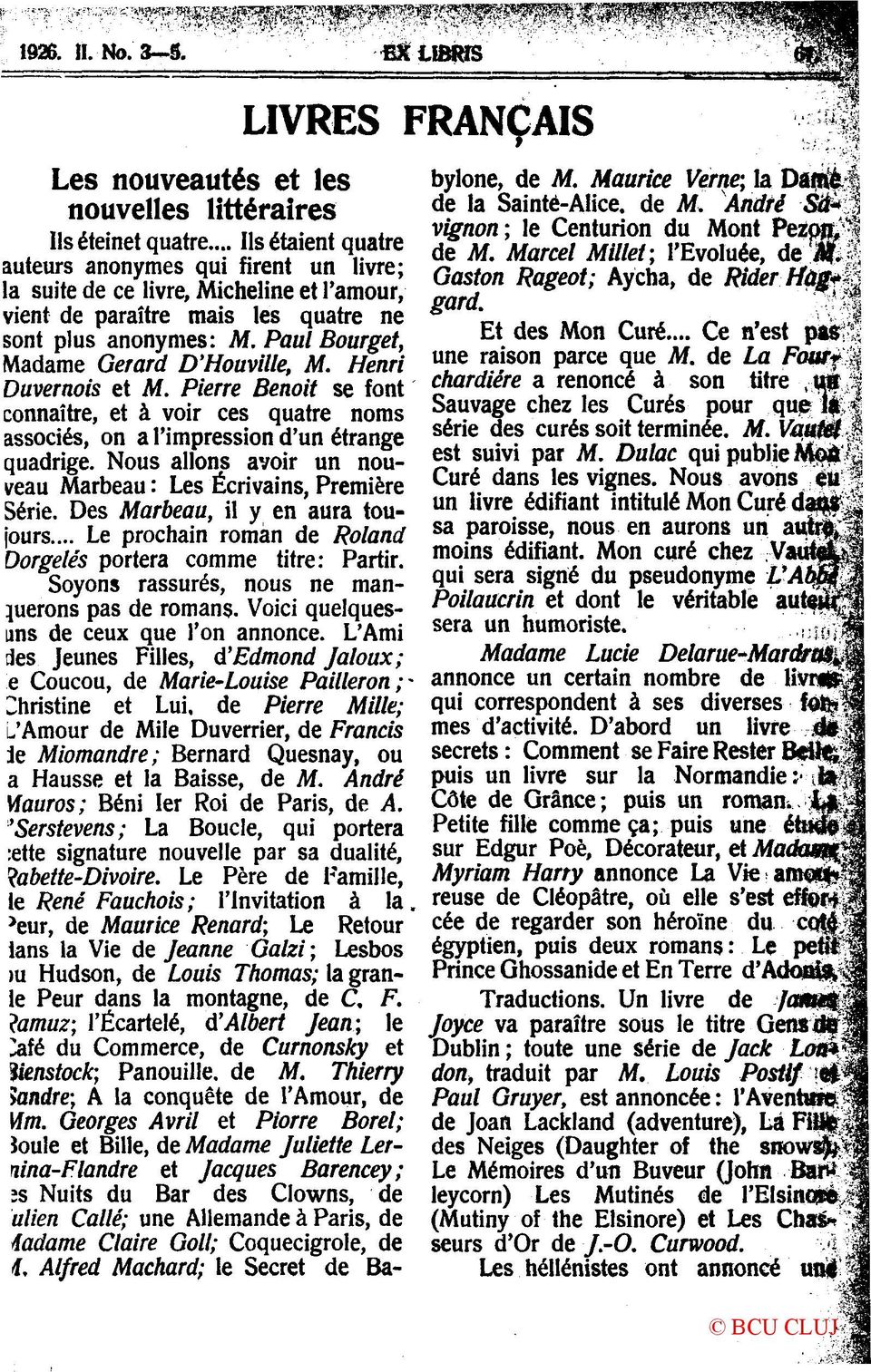 Paul Bourget, Madame Gerard D'Houville, M. Henri Duvernois et Af. Pierre Benőit se font connaitre, et â voir ces quatre noms associés, on a l'impression d'un étrange quadrige.