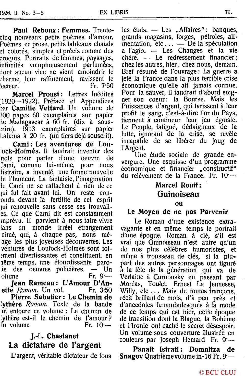 7-50 Marcel Proust: Lettres Inédites ;i920 1922). Preface et Appendices )ar Camille Vettard. Un volume de 200 pages 60 exemplaires sur papier Je Madagascar â 60 fr.